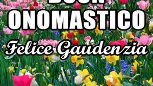 buon onomastico felice gaudenzia 30 agosto