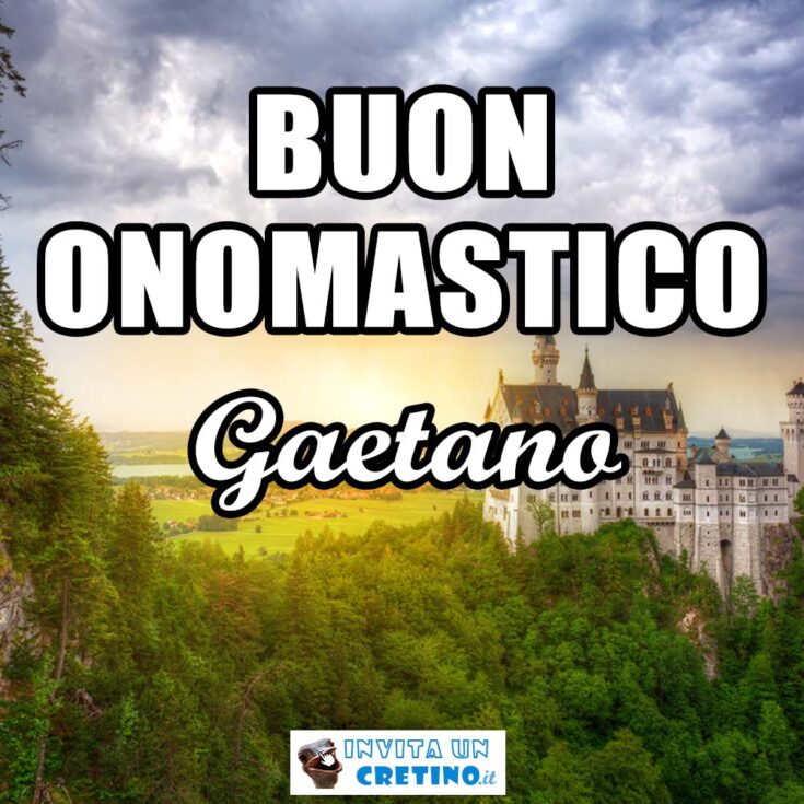 buon onomastico gaetano 7 agosto