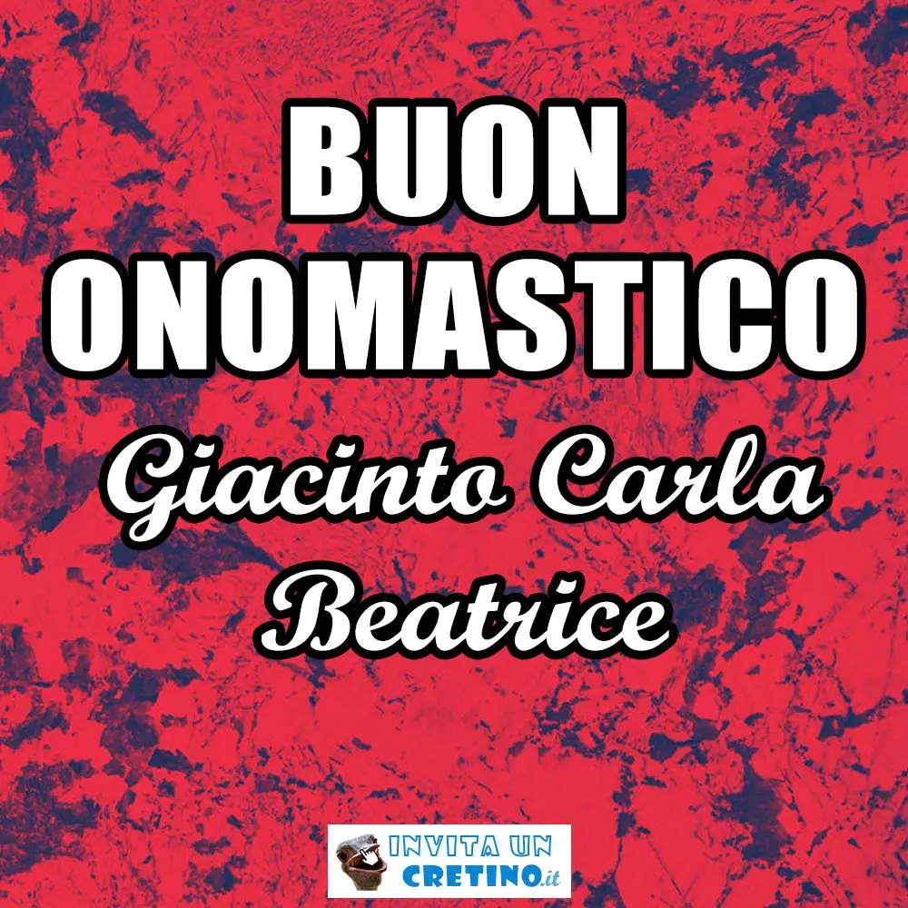 buon onomastico giacinto carla beatrice 17 agosto