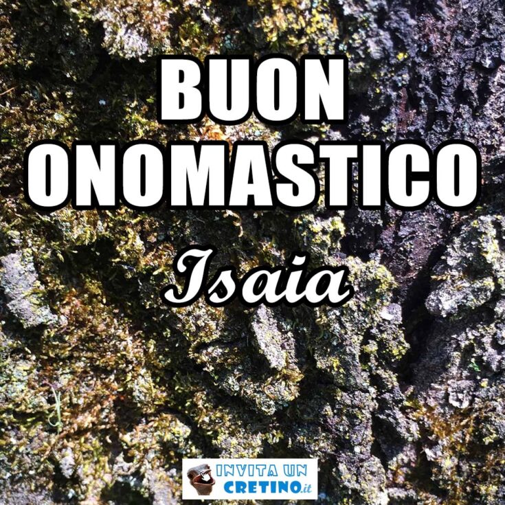 buon onomastico isaia 6 luglio