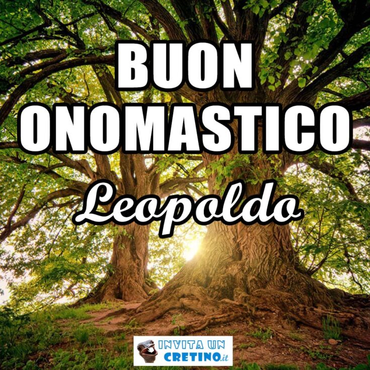 buon onomastico leopoldo 30 luglio