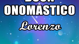 buon onomastico lorenzo 10 agosto