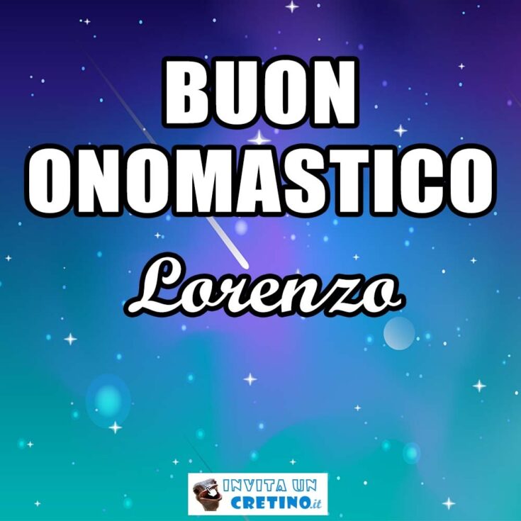 buon onomastico lorenzo 10 agosto