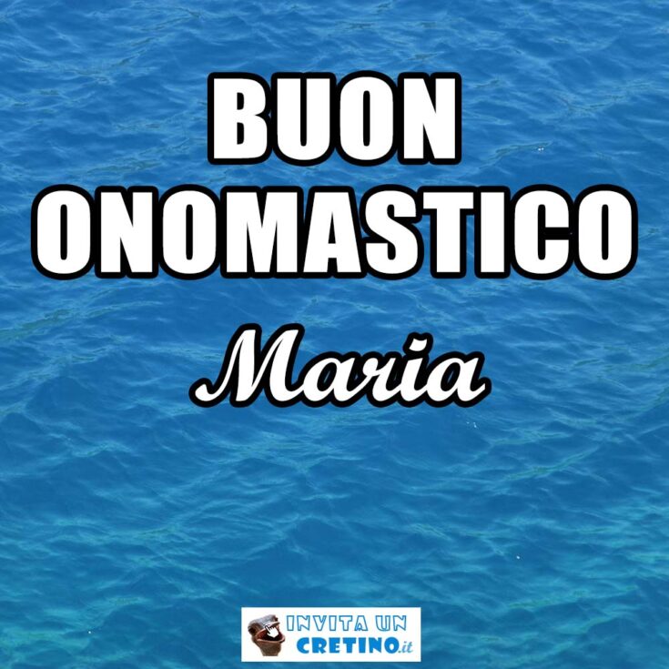 buon onomastico maria 5 luglio