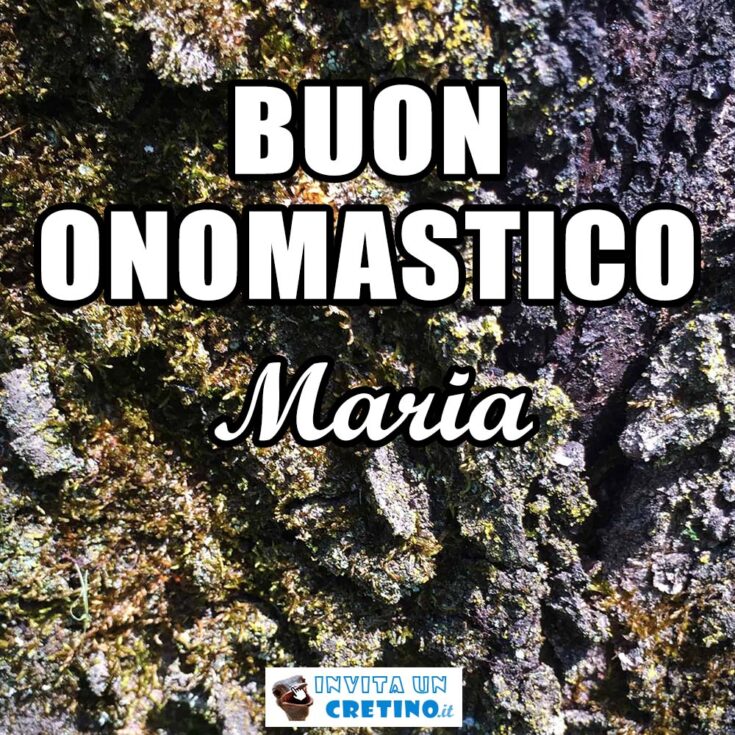 buon onomastico maria 6 luglio