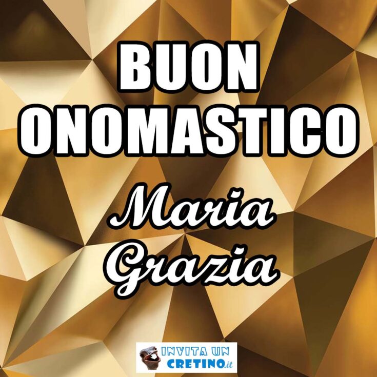 buon onomastico maria grazia 2 luglio