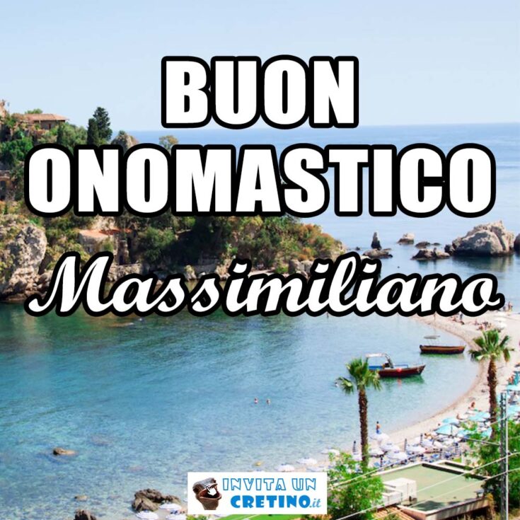 buon onomastico massimiliano 14 agosto