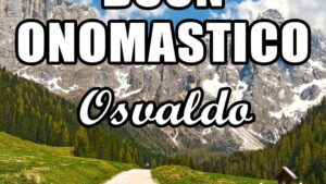 buon onomastico osvaldo 5 agosto