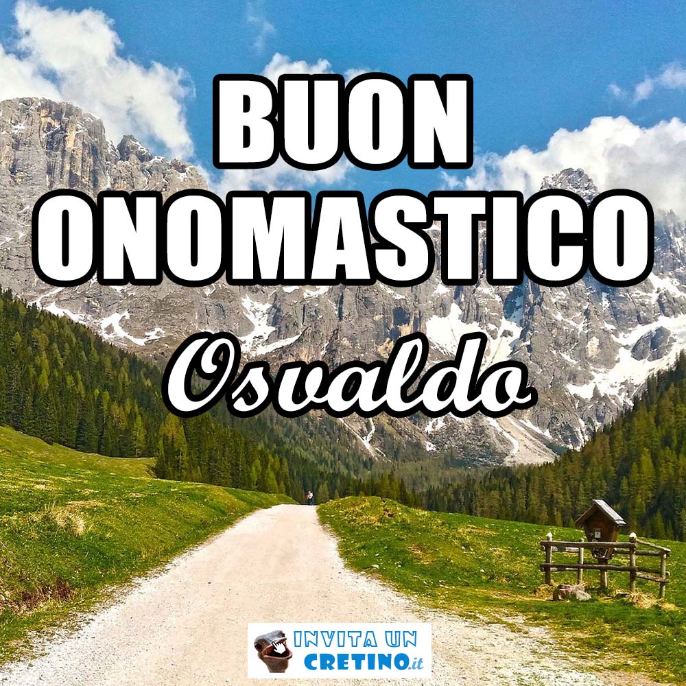 buon onomastico osvaldo 5 agosto