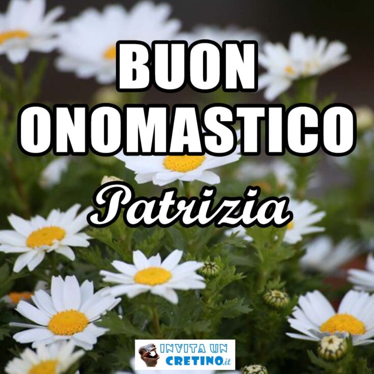 buon onomastico patrizia 25 agosto