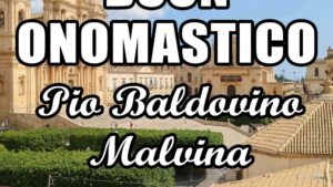 buon onomastico pio baldovino malvina 21 agosto