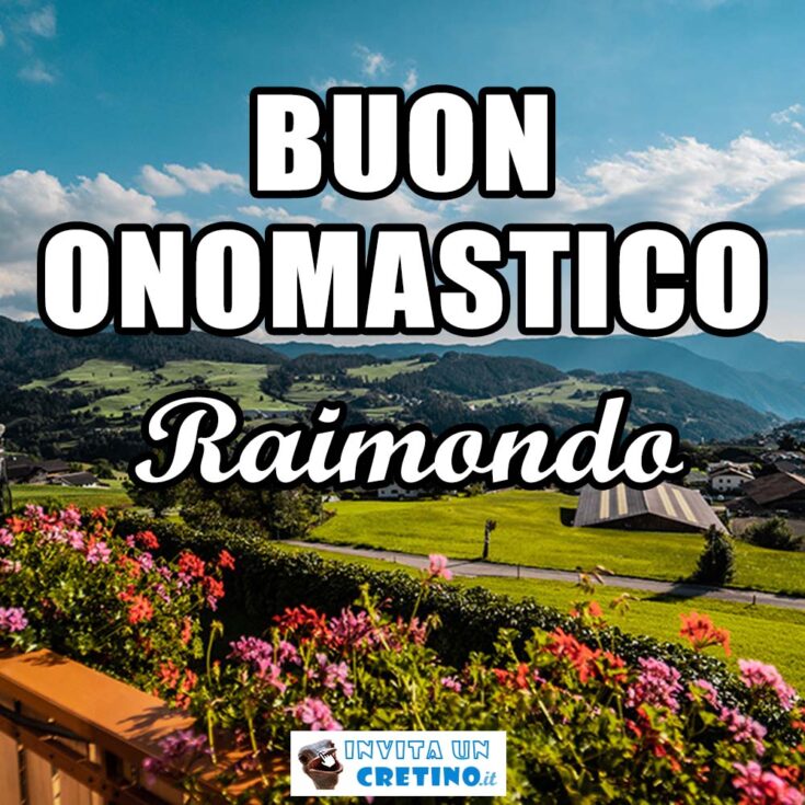 buon onomastico raimondo 31 agosto