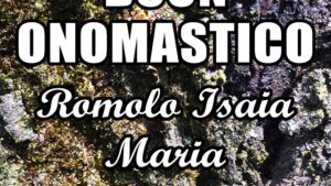 buon onomastico romolo isaia maria 6 luglio