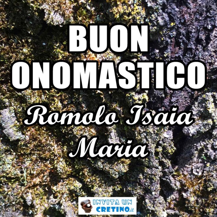 buon onomastico romolo isaia maria 6 luglio