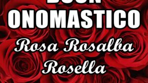 buon onomastico rosa rosalba rossella 23 agosto
