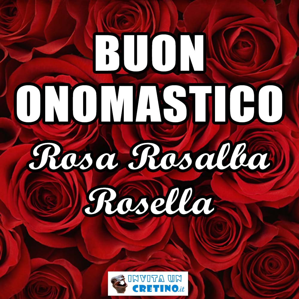 buon onomastico rosa rosalba rossella 23 agosto