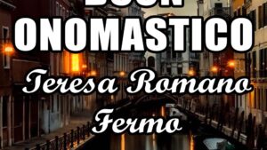 buon onomastico teresa romano fermo 9 agosto