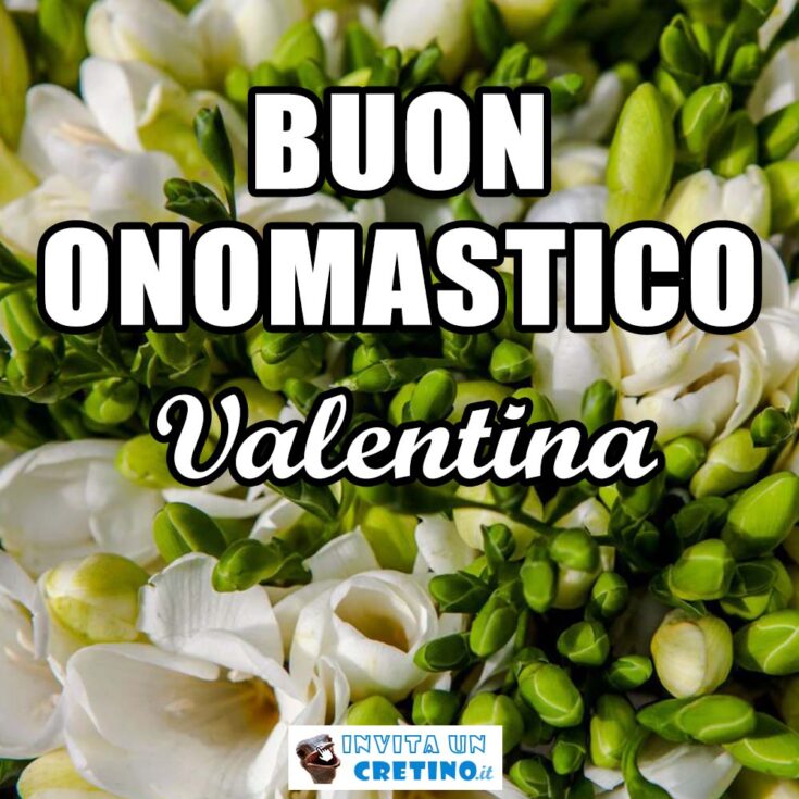 buon onomastico valentina 25 luglio