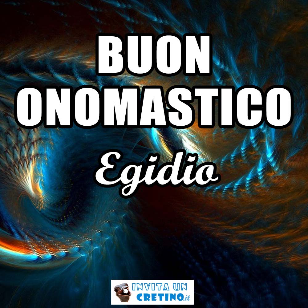 buon onomastico egidio 1 settembre