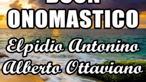 buon onomastico elpidio antonino alberto ottaviano 2 settembre