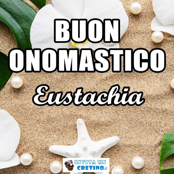 buon onomastico eustachia 20 settembre