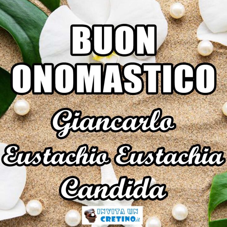 buon onomastico giancarlo eustachio eustachia candida 20 settembre