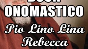 buon onomastico pio lino lina rebecca 23 settembre