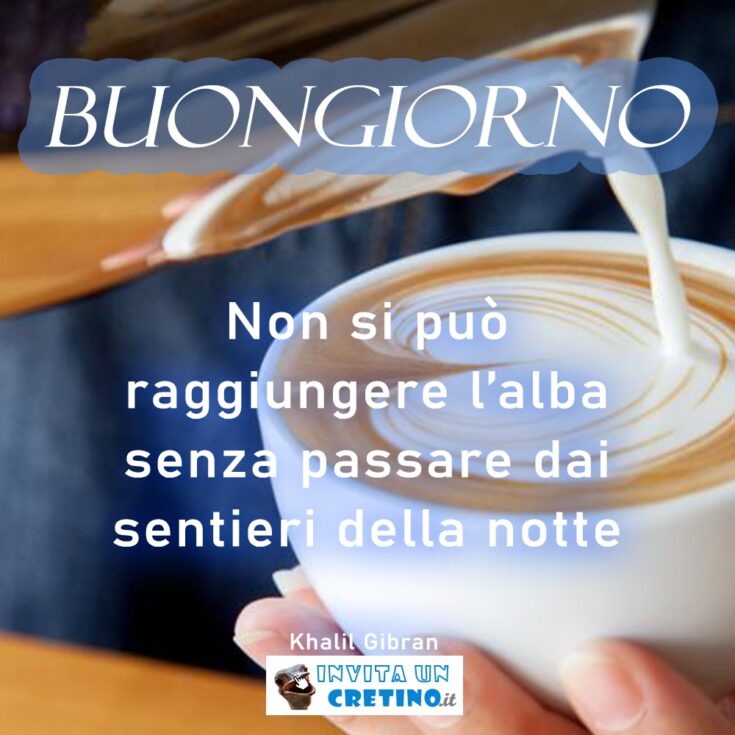 buongiorno raggiungere alba passando dai sentieri della notte - immagini di buon giorno nuove