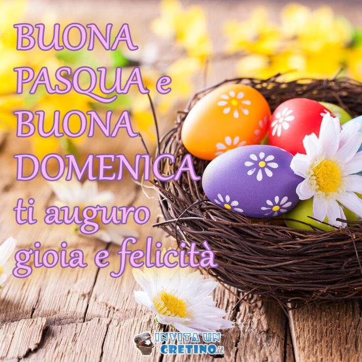 buona pasqua e buona domenica ti auguro gioia e felicita