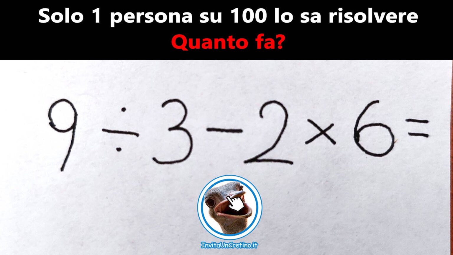 Nuovo indovinello: quanto fa 9 diviso 3 meno 2 per 6?