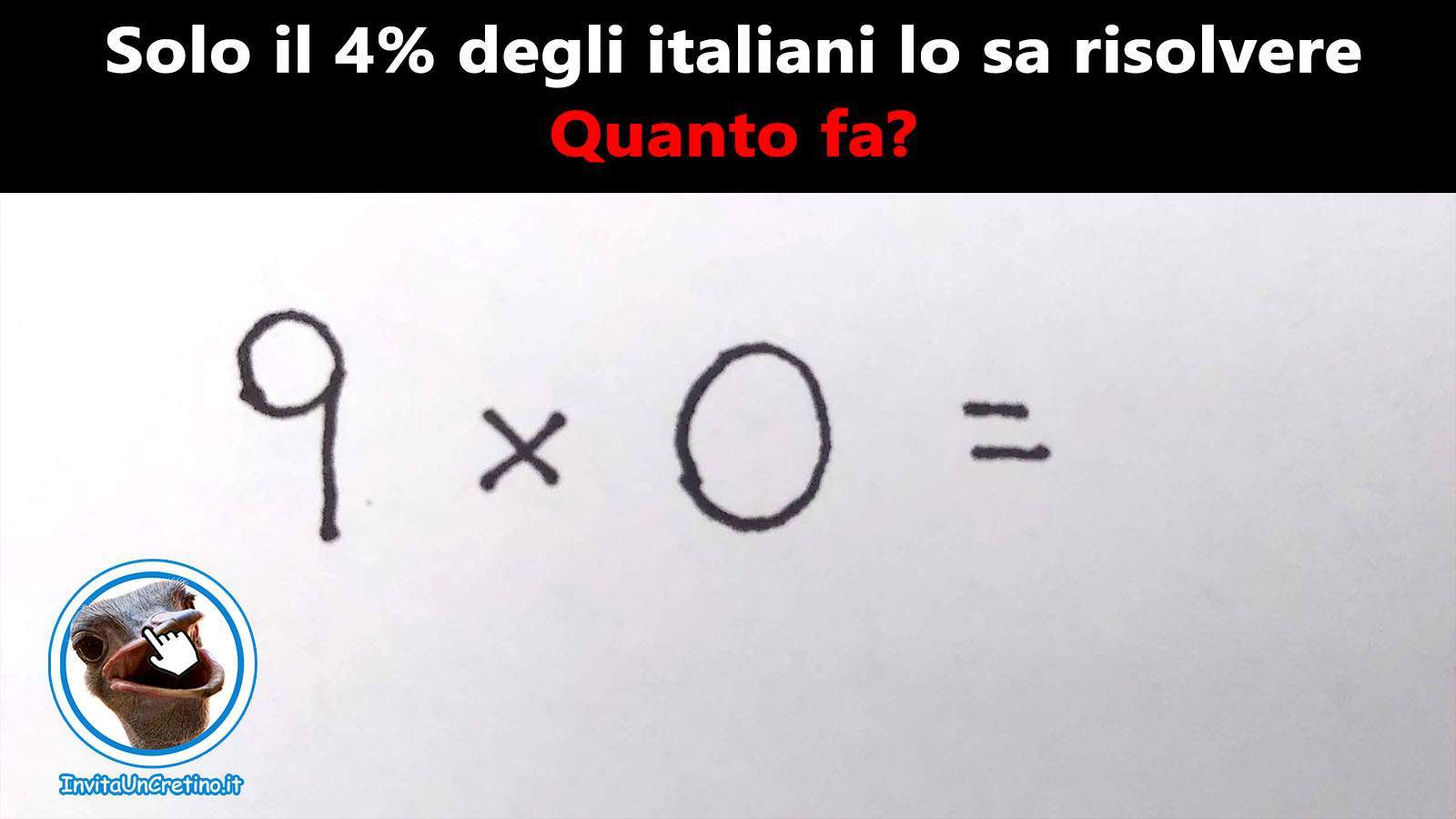 indovinello di matematica quanto fa nove moltiplicato per zero