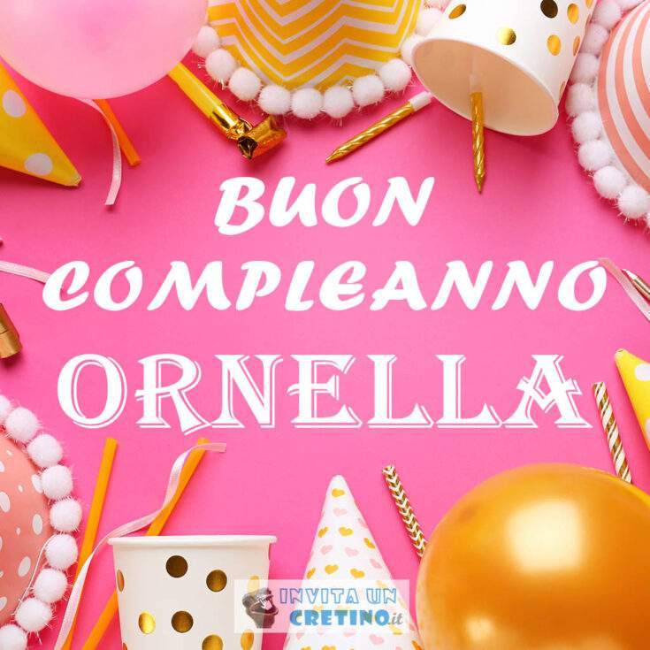 Buon Compleanno Ornella Immagini Gratis