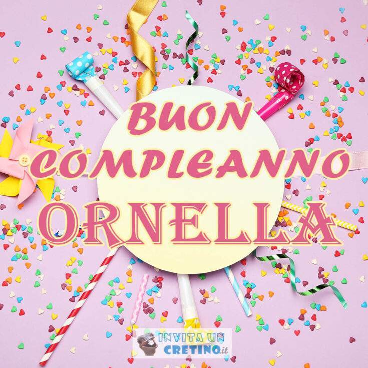 Buon Compleanno Ornella Immagini Gratis
