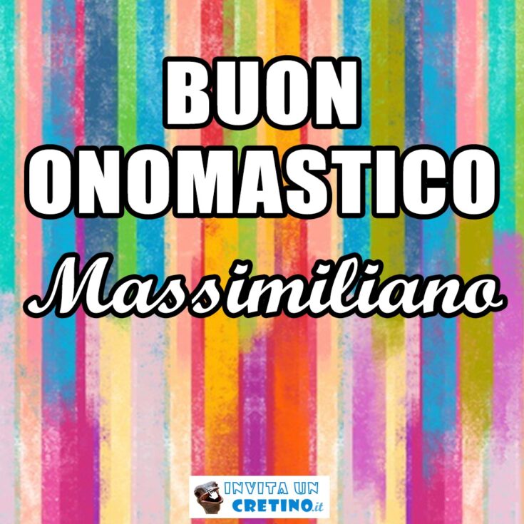 buon onomastico massimiliano 2020