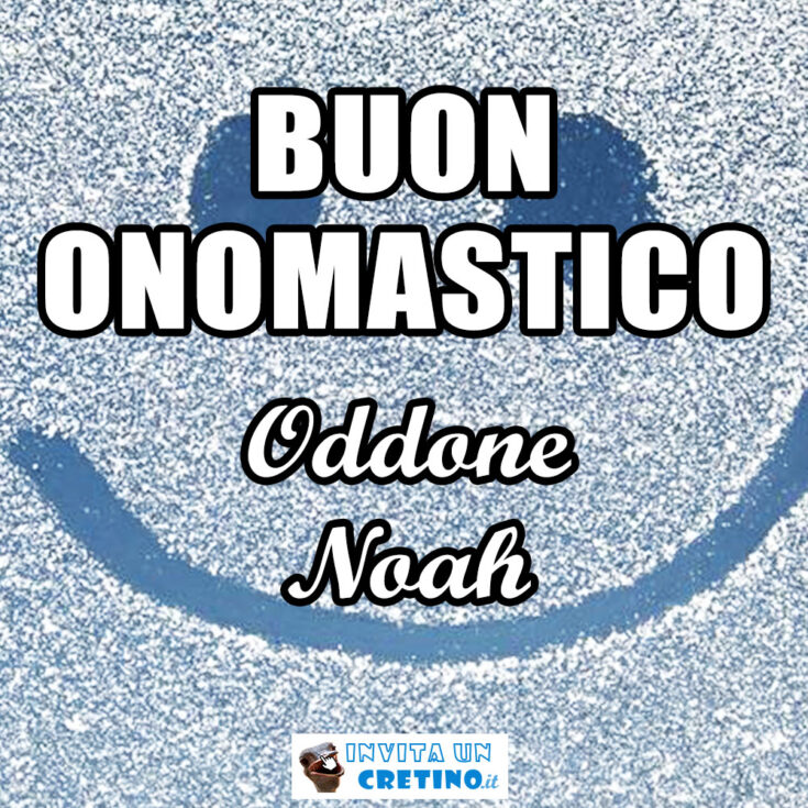 buon onomastico oddone noah 18 novembre