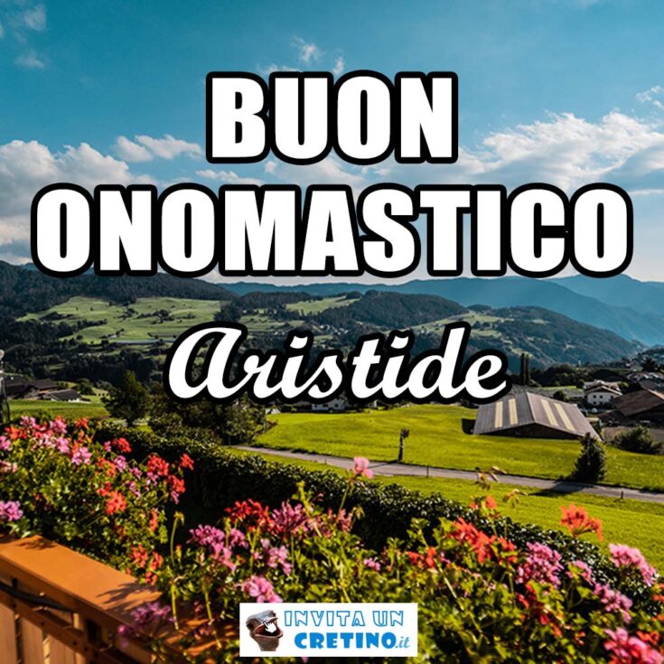 buon onomastico aristide 31 agosto
